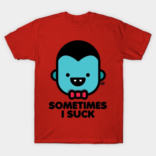 SOMETIMES I SUCK T-Shirt by toddgoldmanart